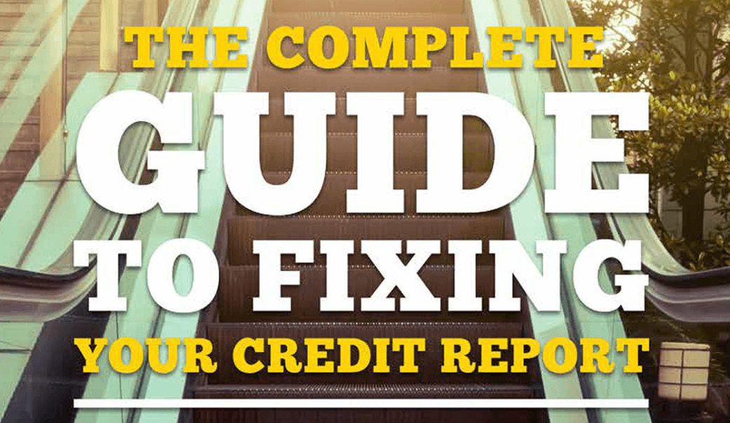 Guide to Fixing Your Credit Report